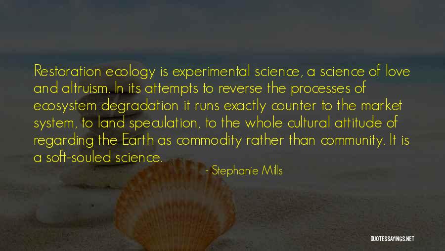 Restoration Ecology Quotes By Stephanie Mills