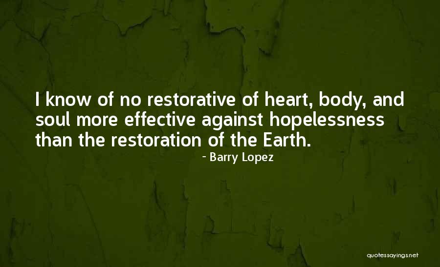 Restoration Of Soul Quotes By Barry Lopez