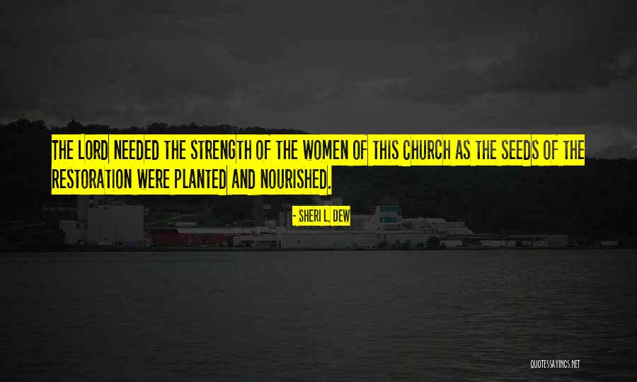 Restoration Of The Church Quotes By Sheri L. Dew Restoration Of The Church Quotes By Sheri L. Dew