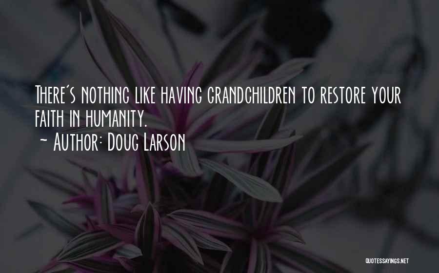 Restore Faith In Humanity Quotes By Doug Larson