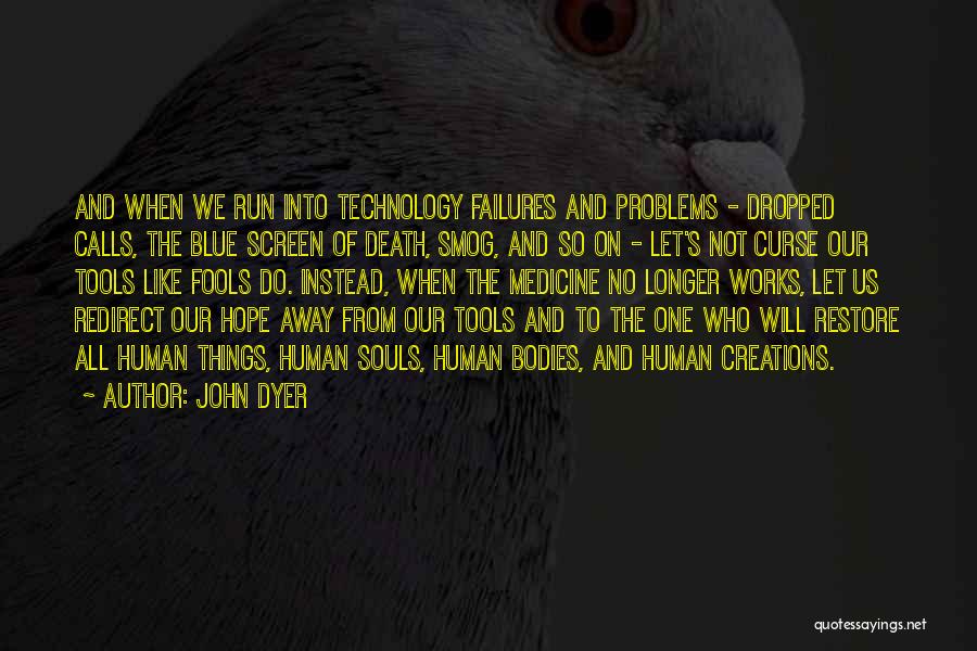 Restore Hope Quotes By John Dyer