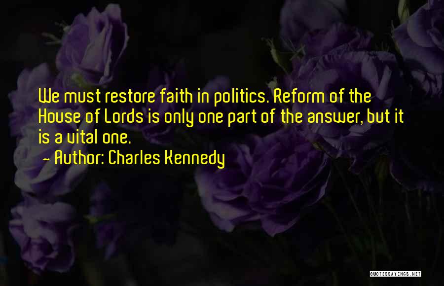 Restore My Faith Quotes By Charles Kennedy