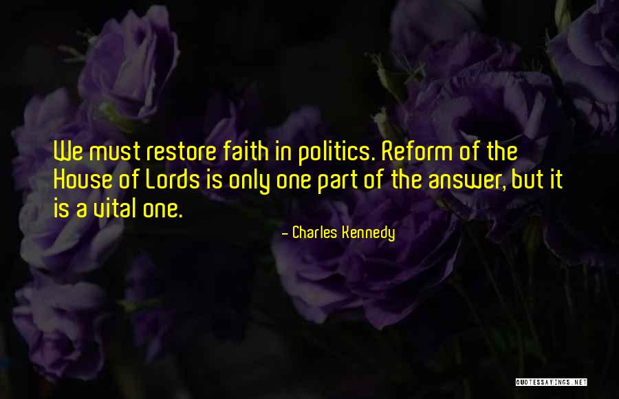 Restore My Faith Quotes By Charles Kennedy