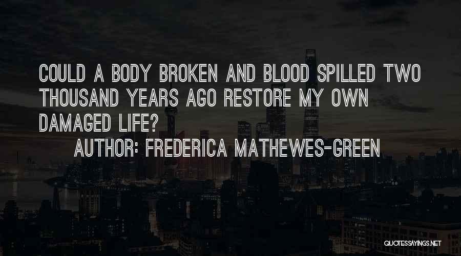 Restore My Faith Quotes By Frederica Mathewes-Green