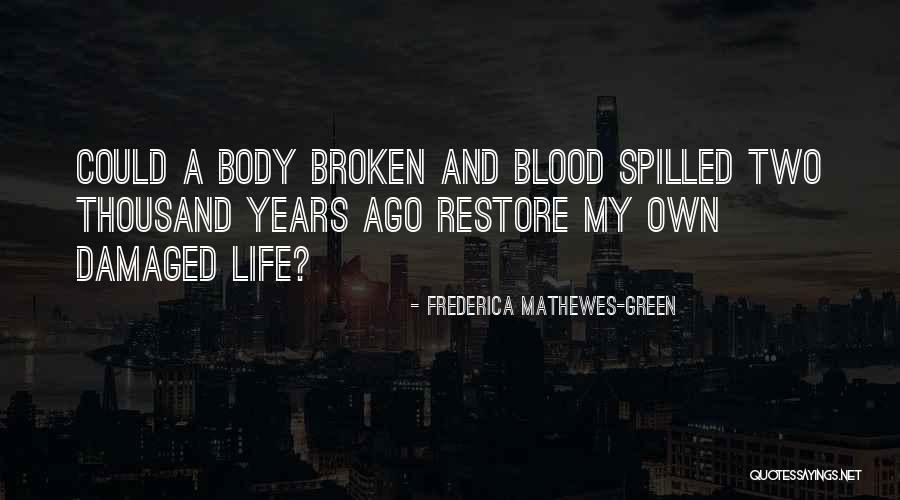 Restore My Faith Quotes By Frederica Mathewes-Green