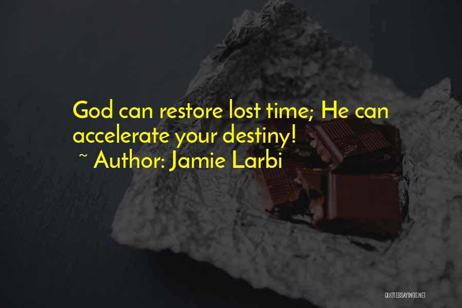 Restore My Faith Quotes By Jamie Larbi