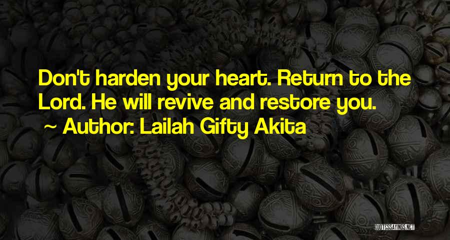 Restore My Faith Quotes By Lailah Gifty Akita