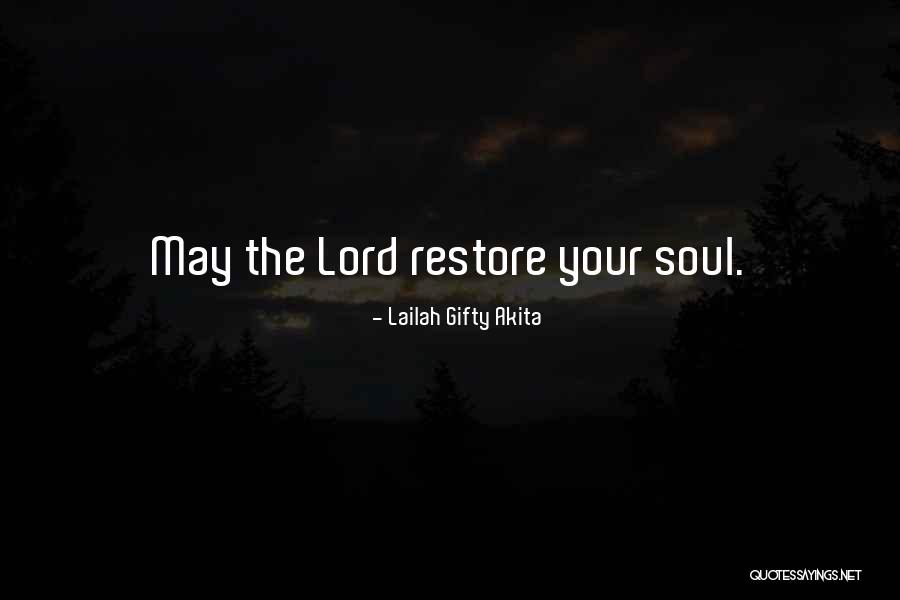 Restore My Faith Quotes By Lailah Gifty Akita