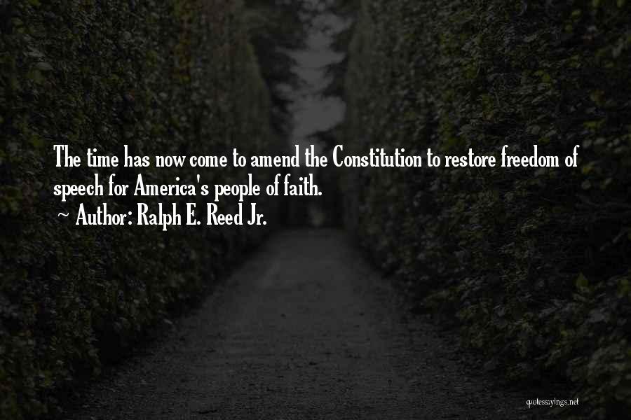 Restore My Faith Quotes By Ralph E. Reed Jr.