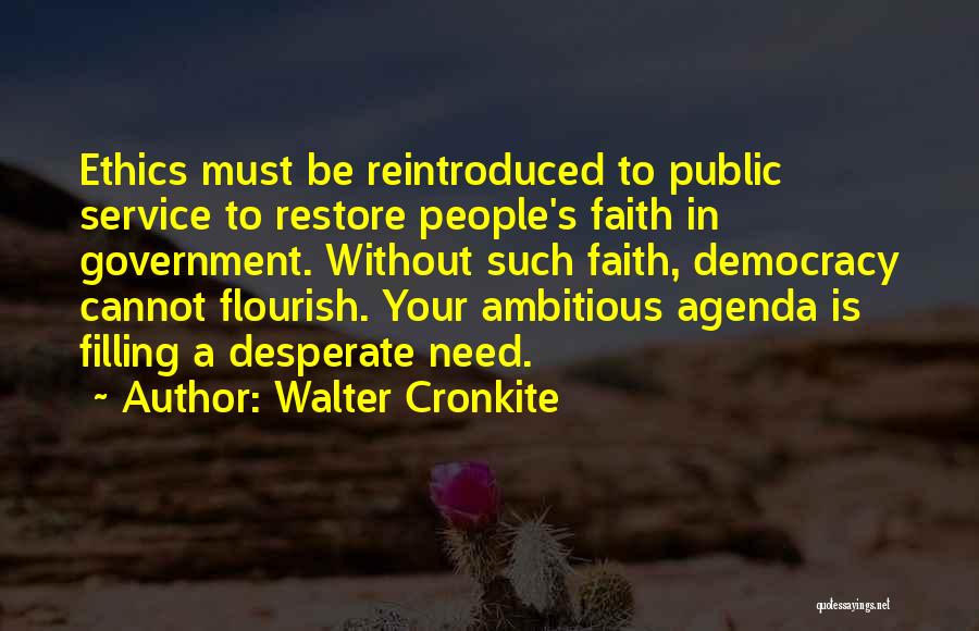 Restore My Faith Quotes By Walter Cronkite