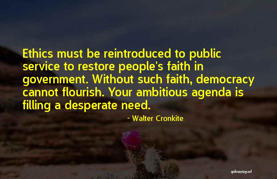 Restore My Faith Quotes By Walter Cronkite