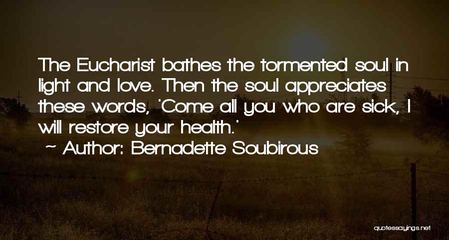 Restore My Soul Quotes By Bernadette Soubirous