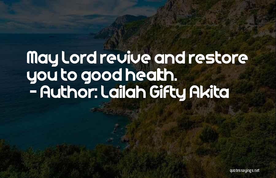 Restore My Soul Quotes By Lailah Gifty Akita