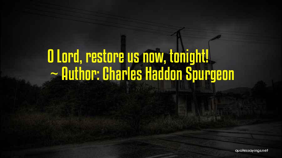 Restore Quotes By Charles Haddon Spurgeon