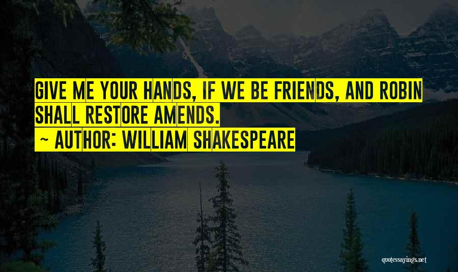 Restore Quotes By William Shakespeare
