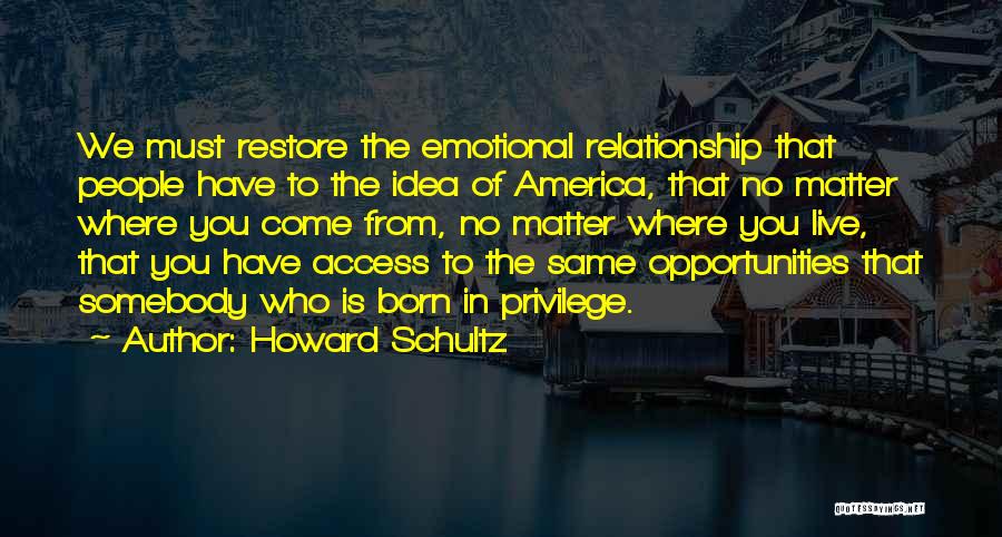 Restore Relationship Quotes By Howard Schultz