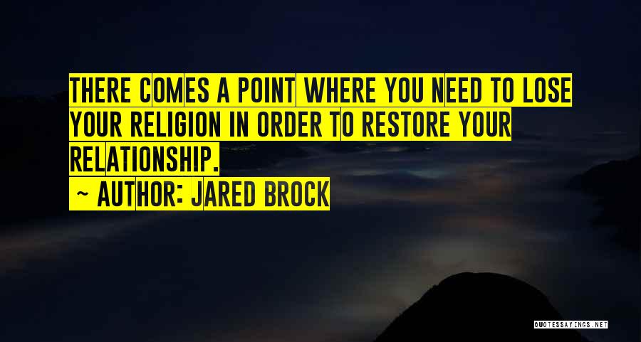 Restore Relationship Quotes By Jared Brock