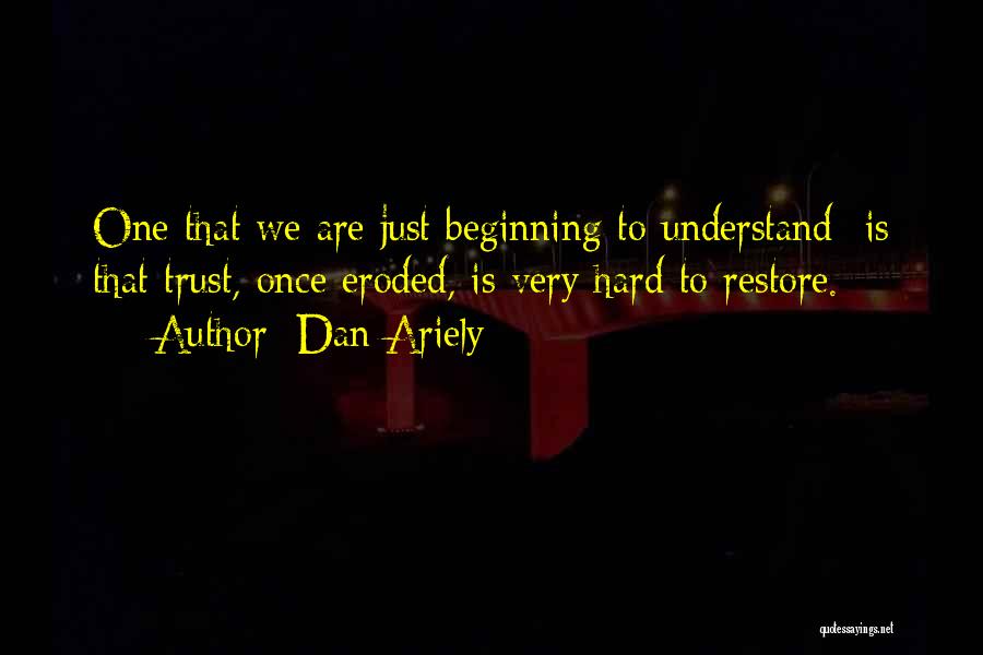 Restore Trust Quotes By Dan Ariely