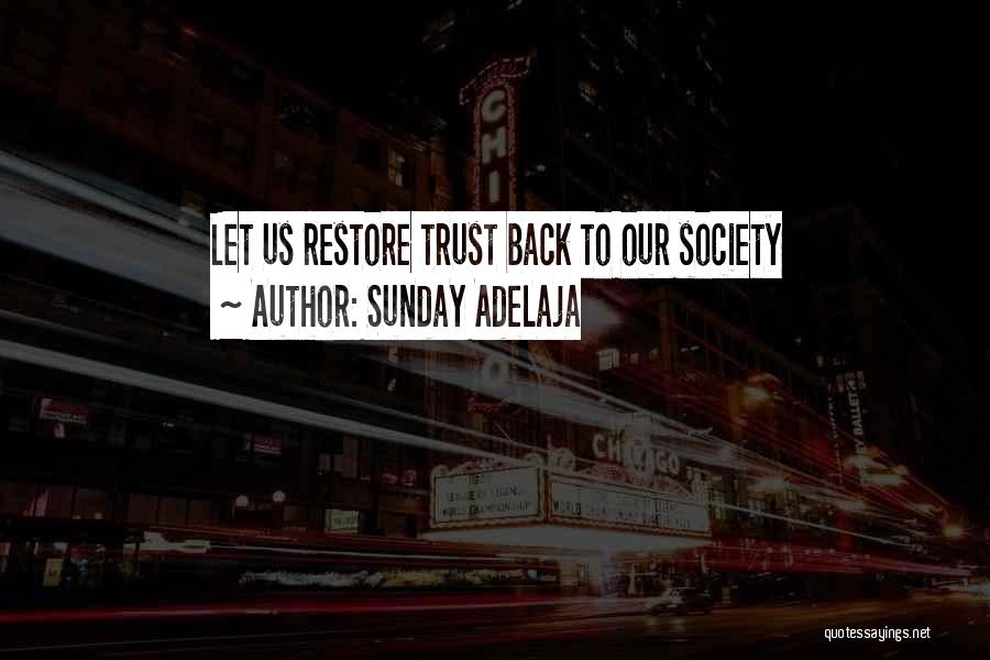 Restore Trust Quotes By Sunday Adelaja