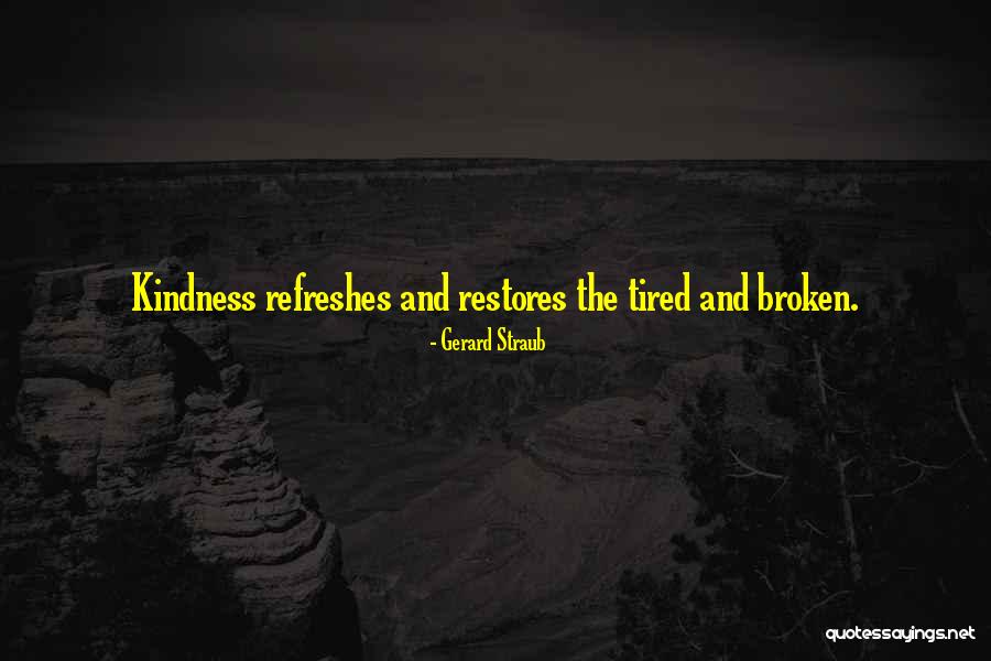 Restores Quotes By Gerard Straub Restores Quotes By Gerard Straub