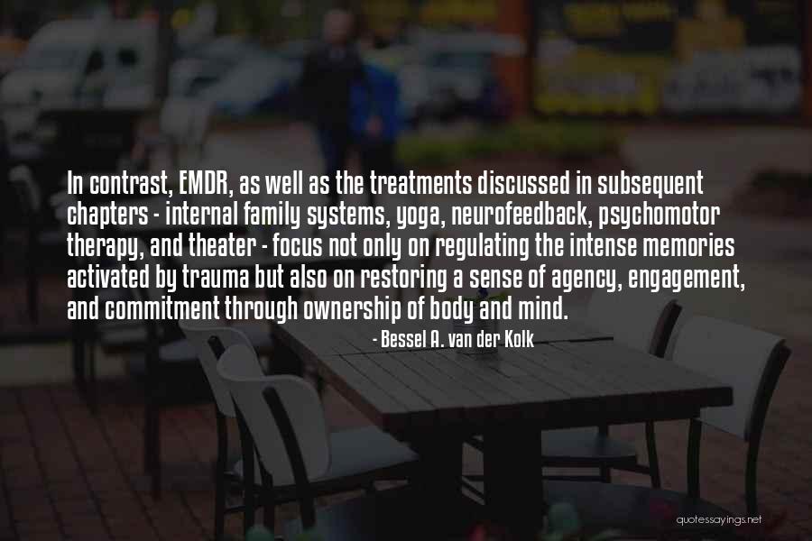 Restoring Family Quotes By Bessel A. Van Der Kolk Restoring Family Quotes By Bessel A. Van Der Kolk
