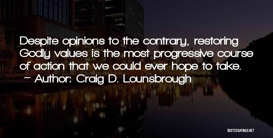 Restoring Hope Quotes By Craig D. Lounsbrough