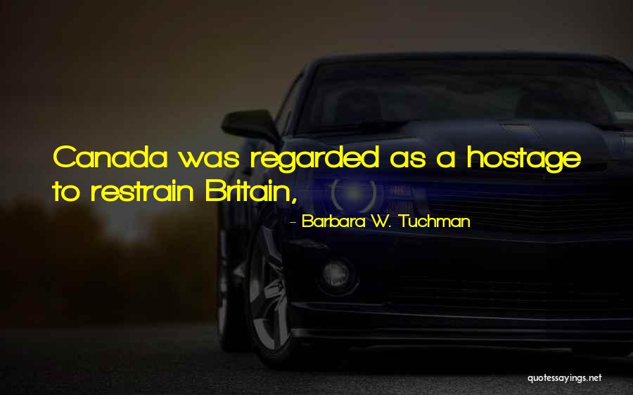 Restrain Quotes By Barbara W. Tuchman