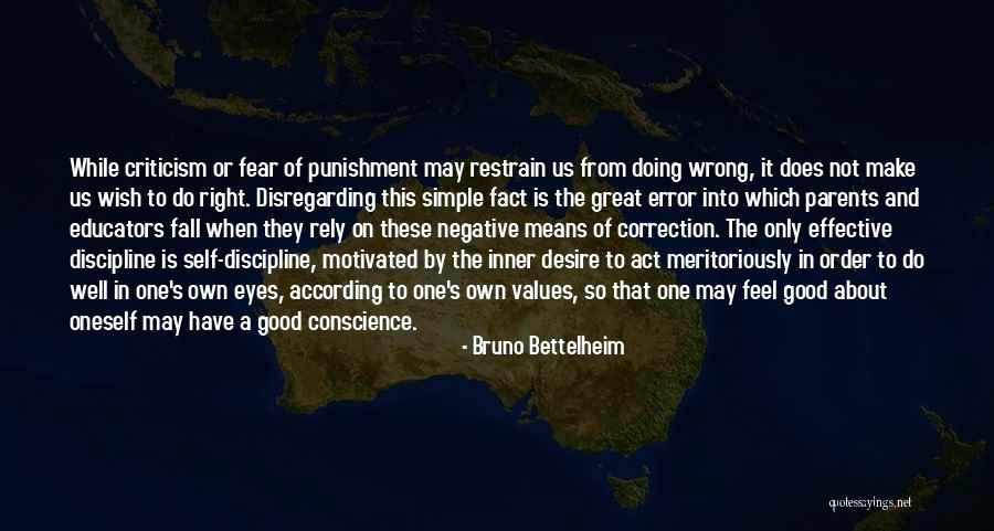 Restrain Quotes By Bruno Bettelheim