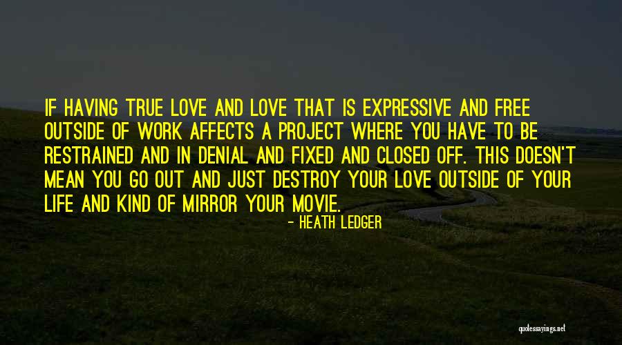 Restrained Love Quotes By Heath Ledger