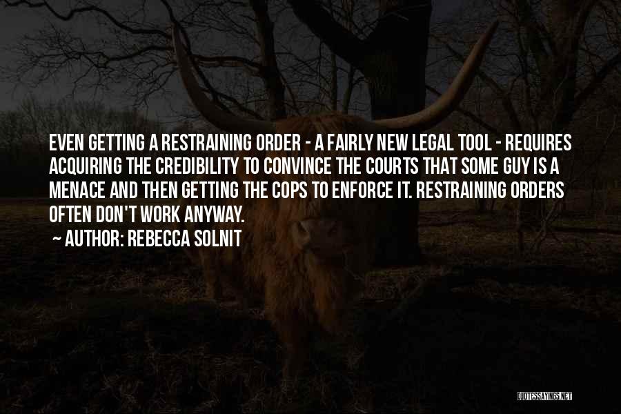 Restraining Orders Quotes By Rebecca Solnit