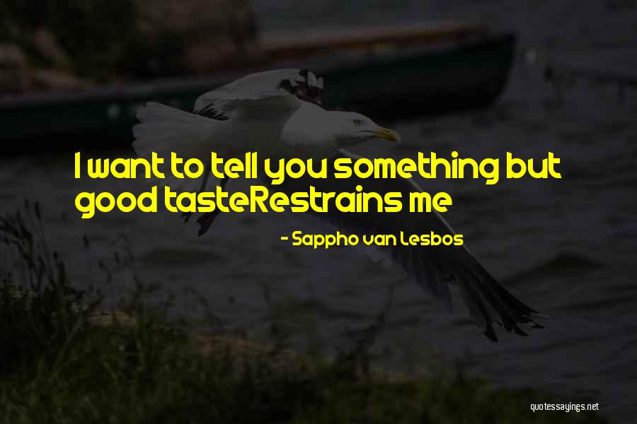 Restrains Quotes By Sappho Van Lesbos Restrains Quotes By Sappho Van Lesbos