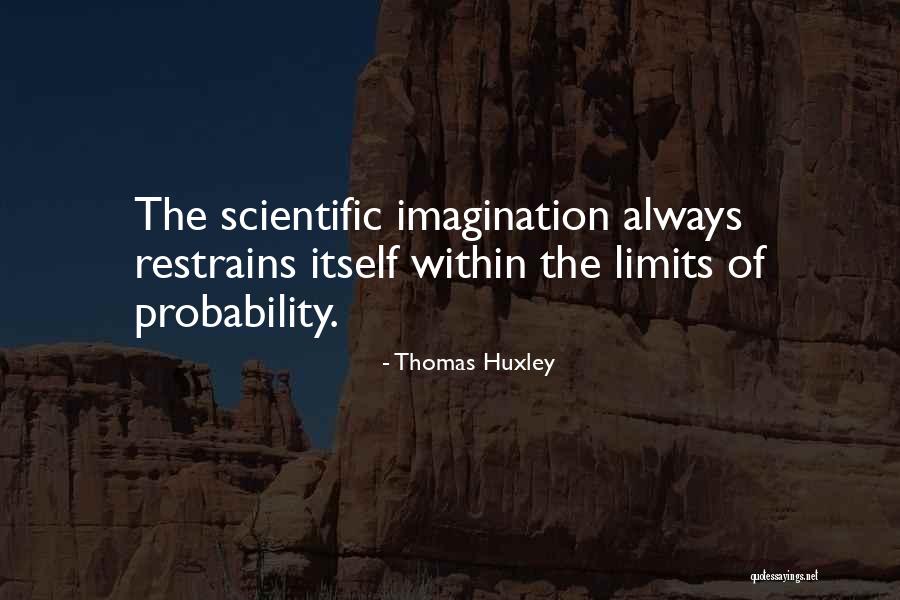Restrains Quotes By Thomas Huxley Restrains Quotes By Thomas Huxley