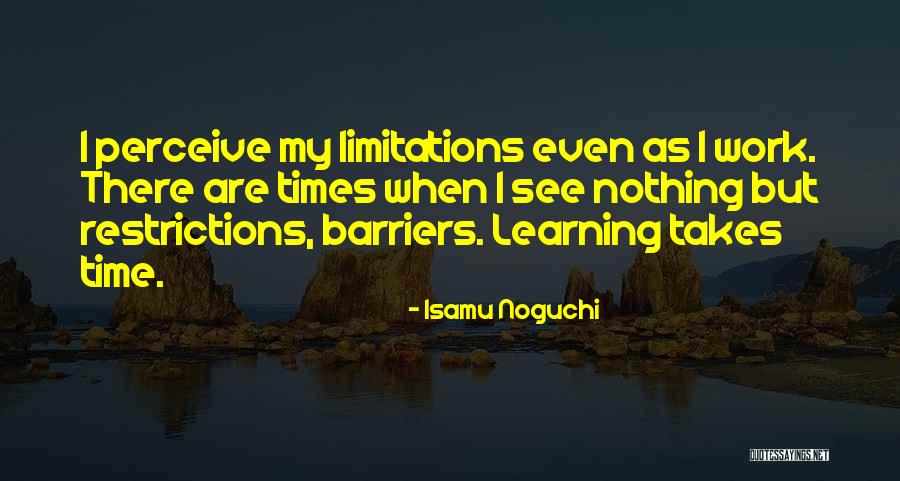 Restriction Quotes By Isamu Noguchi Restriction Quotes By Isamu Noguchi
