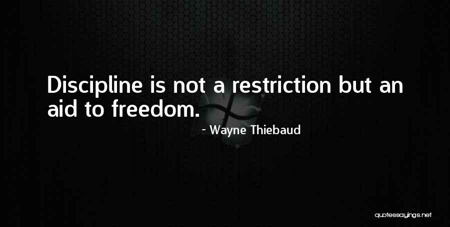 Restriction Quotes By Wayne Thiebaud Restriction Quotes By Wayne Thiebaud