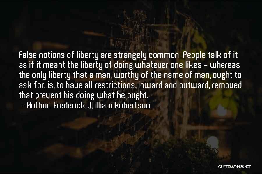 Restrictions Quotes By Frederick William Robertson