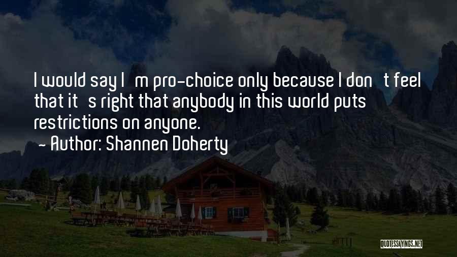 Restrictions Quotes By Shannen Doherty