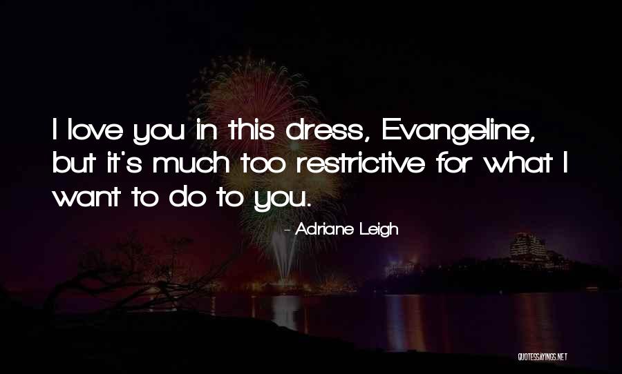 Restrictive Love Quotes By Adriane Leigh
