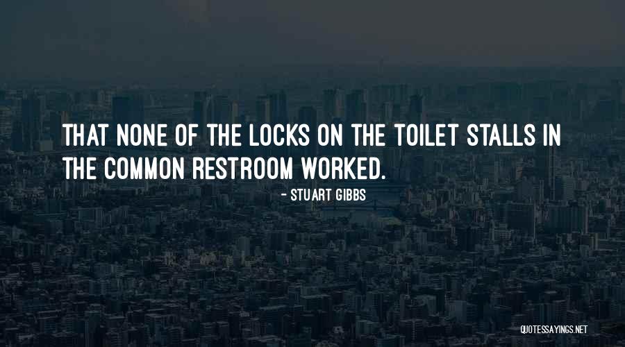 Restroom Quotes By Stuart Gibbs Restroom Quotes By Stuart Gibbs