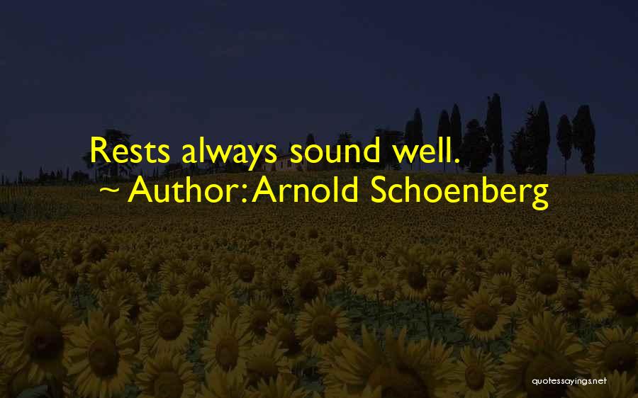Rests In Music Quotes By Arnold Schoenberg