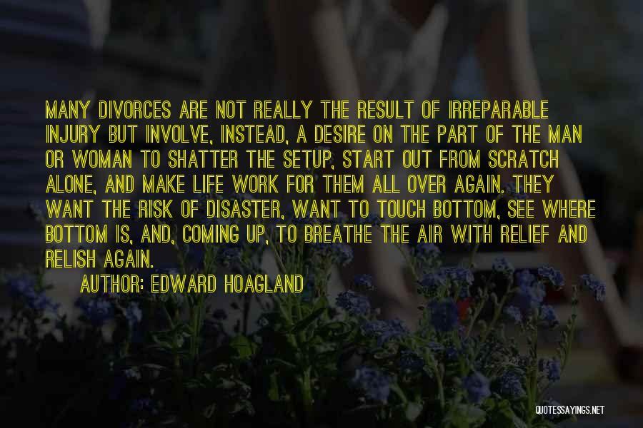 Result Coming Out Quotes By Edward Hoagland
