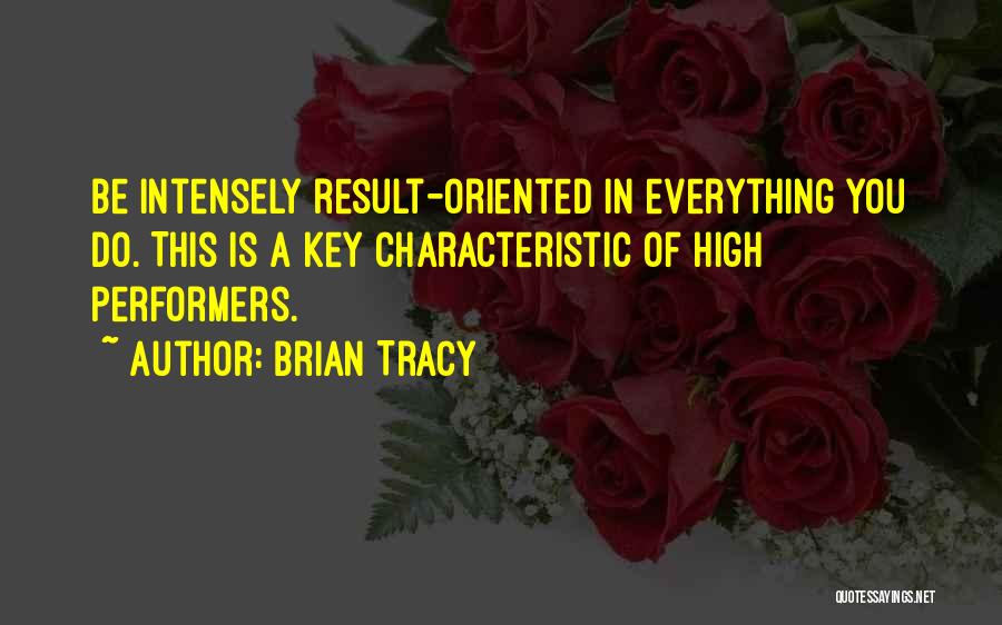 Result Oriented Quotes By Brian Tracy