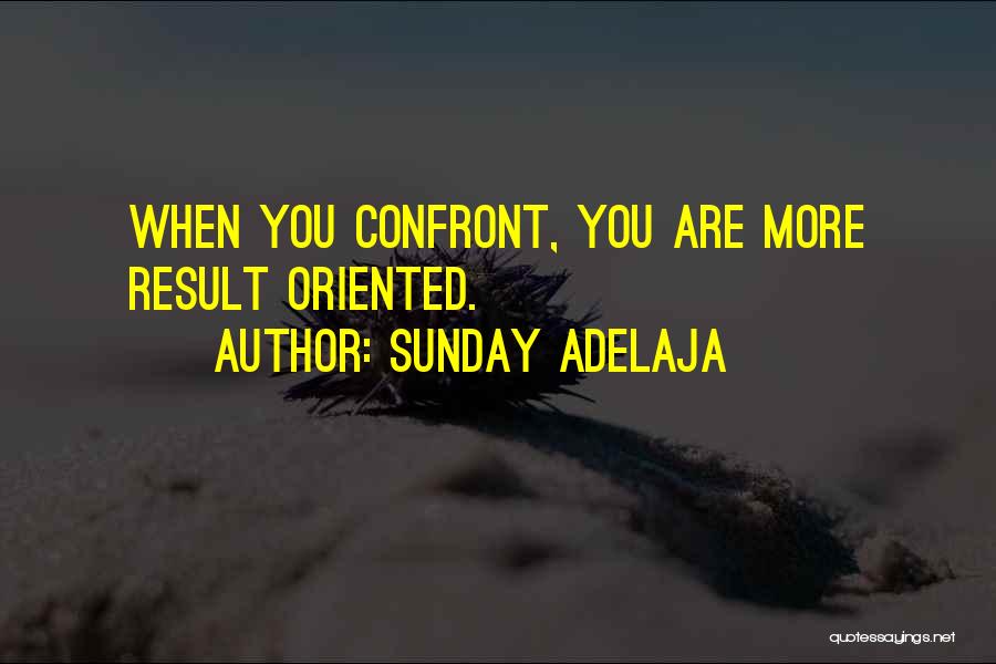 Result Oriented Quotes By Sunday Adelaja