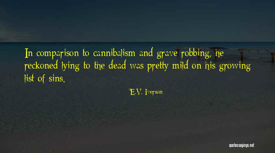 Resultaatgerichtheid Quotes By E.V. Iverson Resultaatgerichtheid Quotes By E.V. Iverson