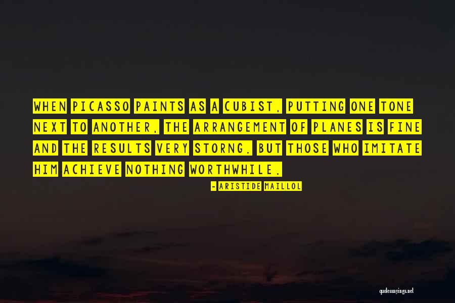 Results Achieve Results Quotes By Aristide Maillol