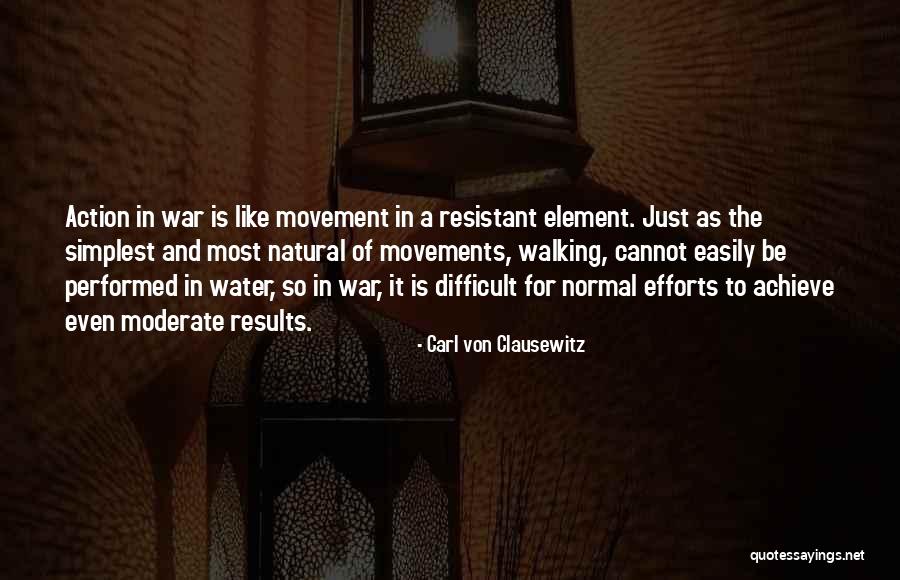Results Achieve Results Quotes By Carl Von Clausewitz