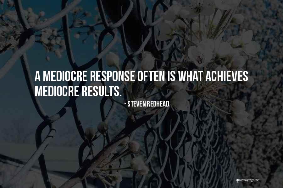 Results Achieve Results Quotes By Steven Redhead