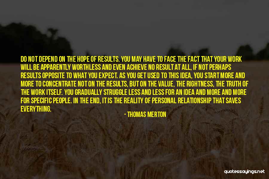 Results Achieve Results Quotes By Thomas Merton