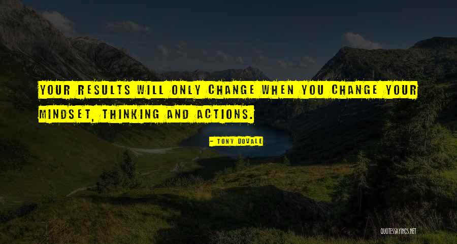 Results And Change Quotes By Tony Dovale