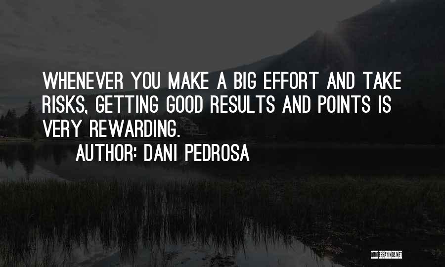 Results And Effort Quotes By Dani Pedrosa
