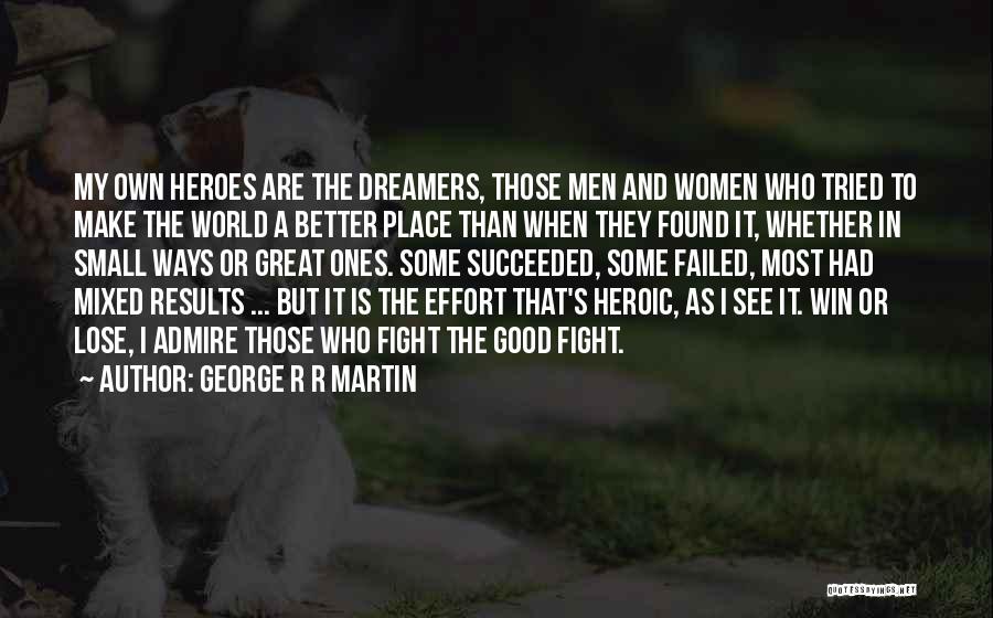 Results And Effort Quotes By George R R Martin